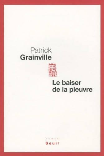 Le baiser de la pieuvre - Patrick Grainville - Livre