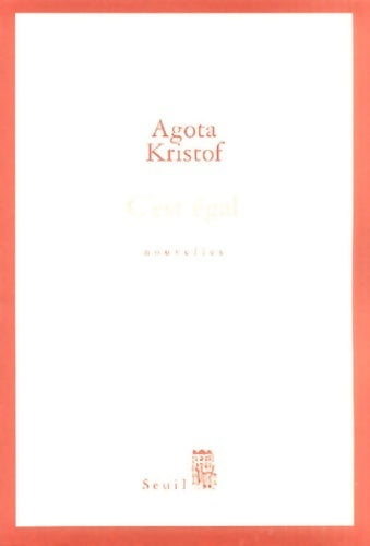 C'est égal - Agota Kristof - Livre