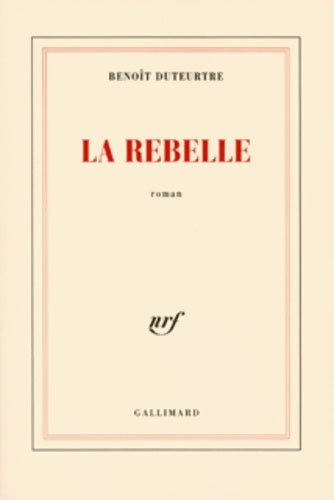 La rebelle - Benoît Duteurtre - Livre