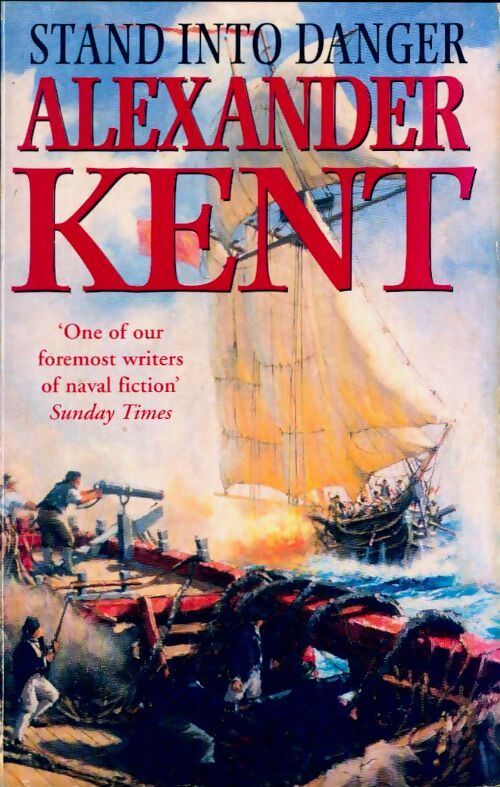 Stand into danger - Alexander Kent - Livre