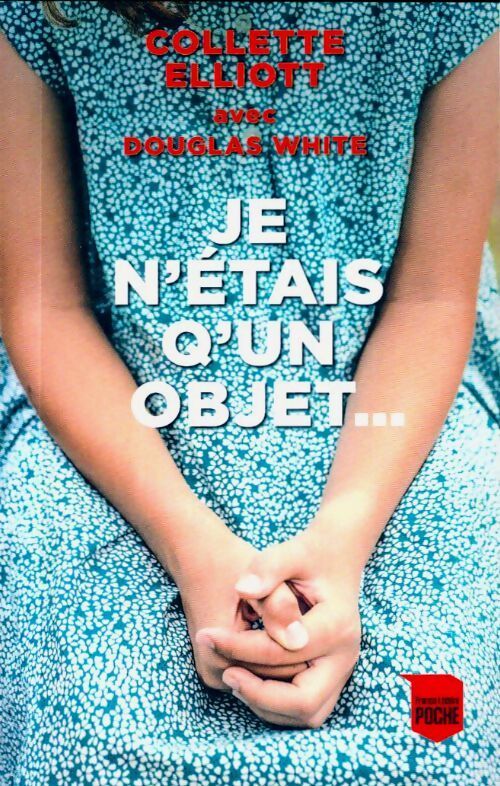 Je n'étais qu'un objet - Collette Elliott - Livre