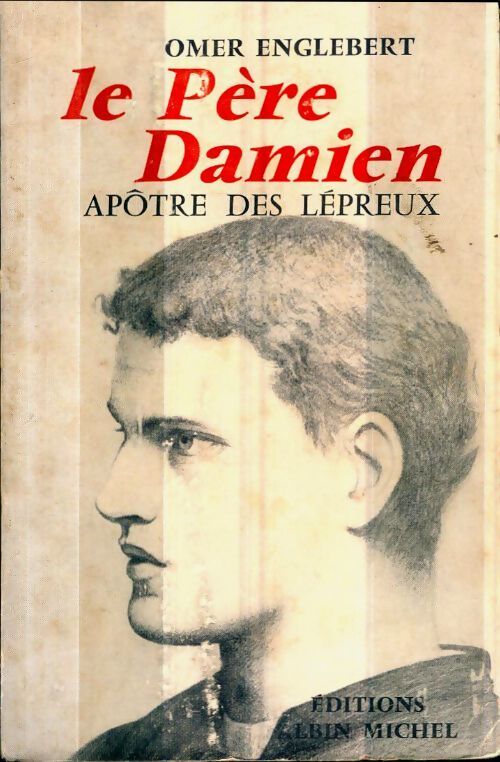 La père Damien, apôtre des lépreux - Omer Englebert - Livre