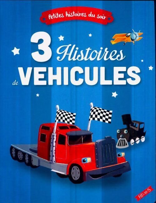 3 histoires de véhicules - Béatrice Egémar - Livre