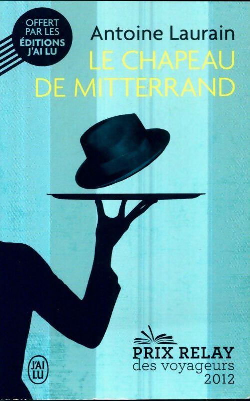 Le chapeau de Mitterrand - Antoine Laurain - Livre
