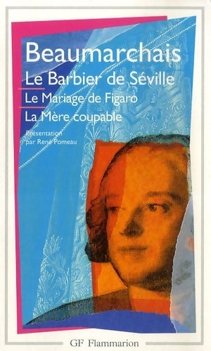 Théâtre : Le barbier de Séville / Le mariage de Figaro / La mère coupable - Beaumarchais - Livre