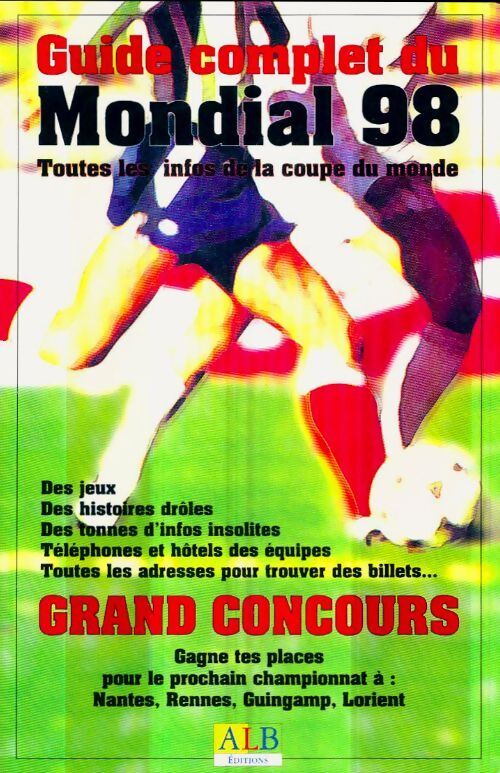 Guide complet du Mondial 98 - Aurélien Le Blé - Livre
