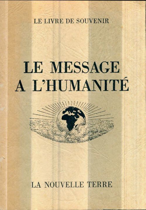 Le message à l'humanité. Le livre de souvenir - Bernd Freiherr Freytag von Loringhoven - Livre
