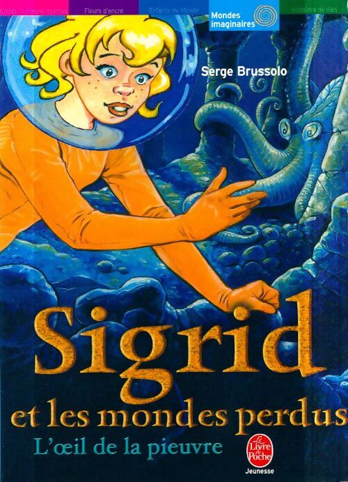 Sigrid et les mondes perdus Tome I : L'oeil de la pieuvre - Serge Brussolo - Livre