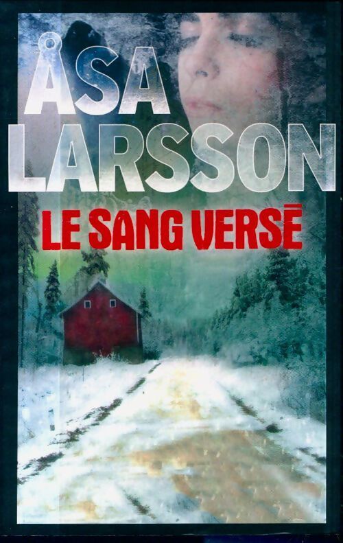 Le sang versé - Asa Larsson - Livre