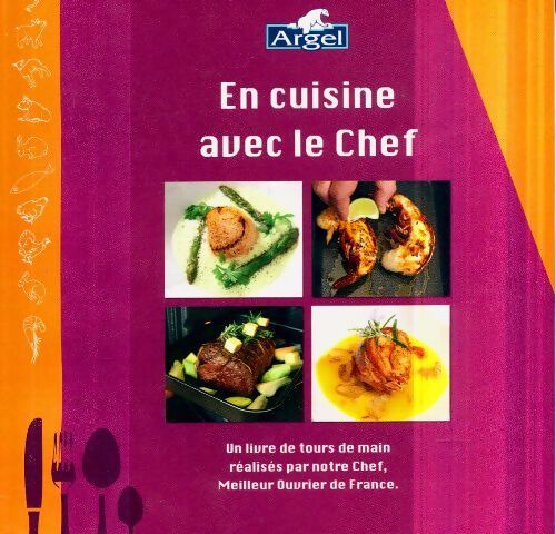 En cuisine avec le chef - Benoit Guichard - Livre