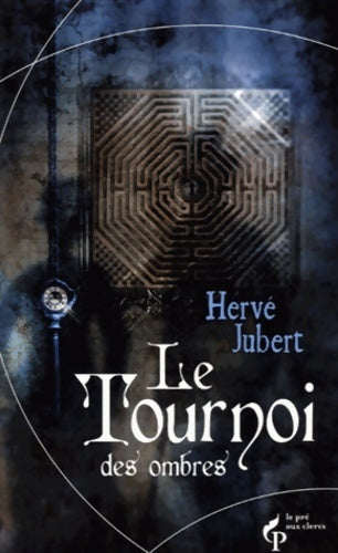 Magies secrètes Tome II : Le tournoi des ombres - Hervé Jubert - Livre