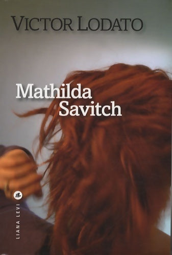Mathilda Savitch - Victor Lodato - Livre