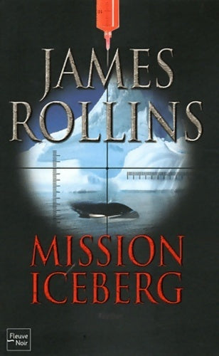 Mission Iceberg - James Rollins - Livre