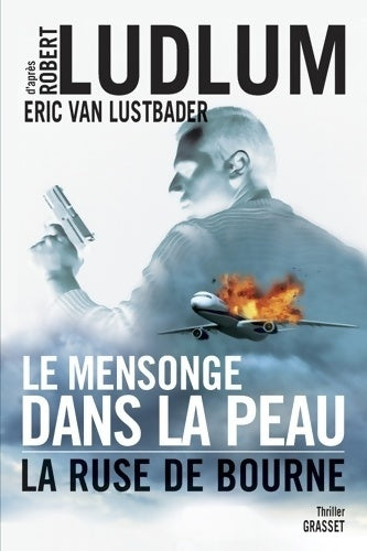 Le mensonge dans la peau - Eric Van Lustbader - Livre