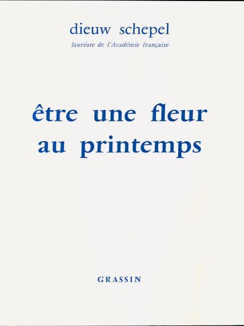 Etre une fleur de printemps - Dieuw Schepel - Livre