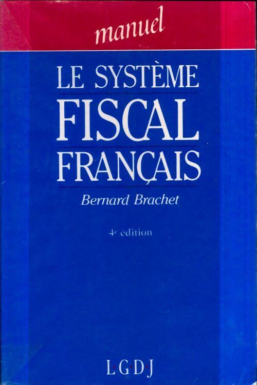 Le système fiscal français - Bernard Brachet - Livre