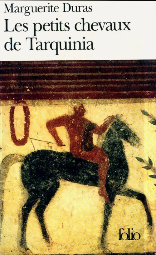 Les petits chevaux de Tarquinia - Marguerite Duras - Livre