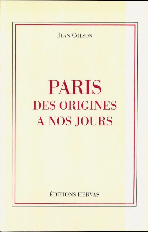 Paris des origines à nos jours - Jean Colson - Livre