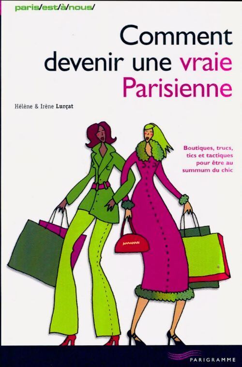 Comment devenir une vraie parisienne - Irène Lurçat - Livre