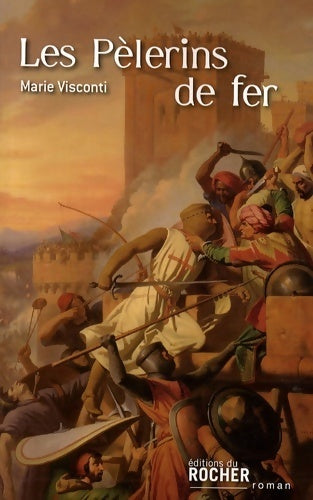 Les pèlerins de fer - Marie Visconti - Livre