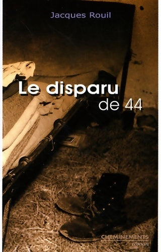 Le disparu de 44 - Jacques Rouil - Livre