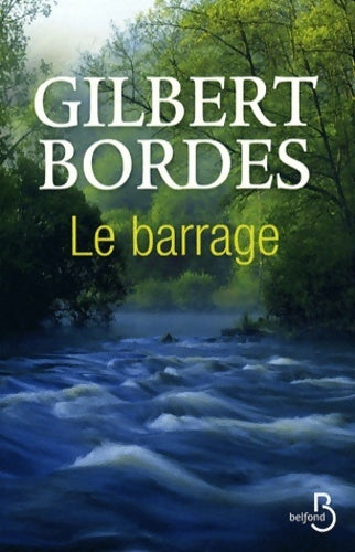 Le barrage - Gilbert Bordes - Livre