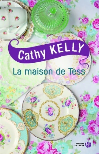 La maison de Tess - Cathy Kelly - Livre
