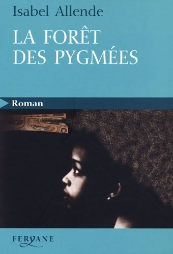 La forêt des pygmées - Isabel Allende - Livre